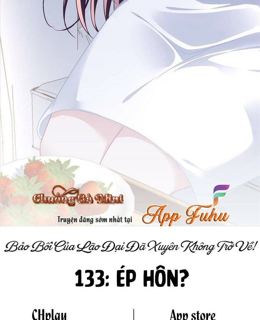 Bảo Bối Tâm Gan Của Lão Đại Xuyên Không Trở Lại Rồi: Chapter 133