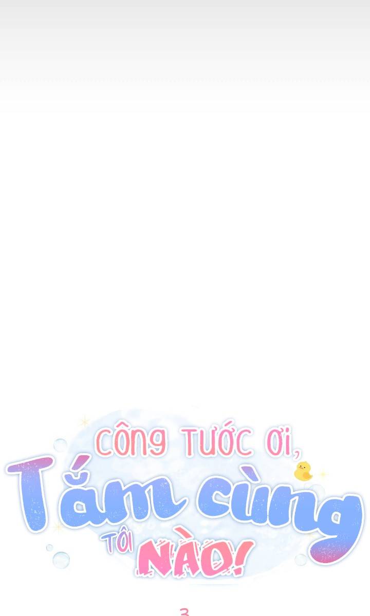 Công Tước Ơi, Tắm Cùng Tôi Nào!: Chapter 3