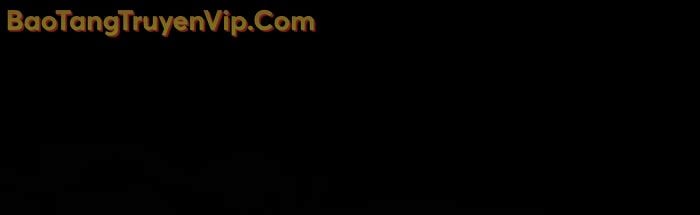 Sát Long Nhân Hồi Quy Siêu Việt: Chapter 46