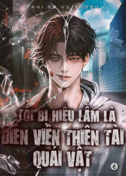 Tôi Bị Hiểu Lầm Là Diễn Viên Thiên Tài Quái Vật: Chapter 55.1