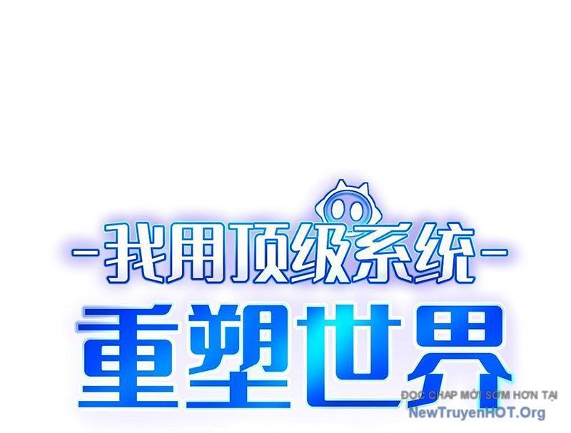 Tôi Dùng Hệ Thống Đỉnh Cấp Tái Tạo Thế Giới: Chapter 6