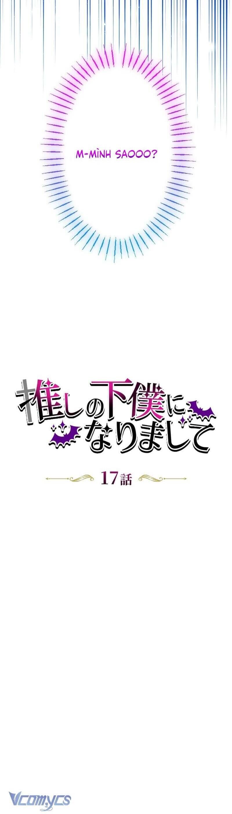 Tôi Trở Thành Người Hầu Của Người Mình Thích: Chapter 17