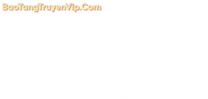Vị Vua Mạnh Nhất Đã Trở Lại: Chapter 134